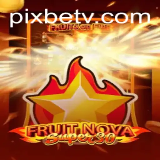 FruitrNovaSupe30: A Journey into the World of Gaming Adventure
